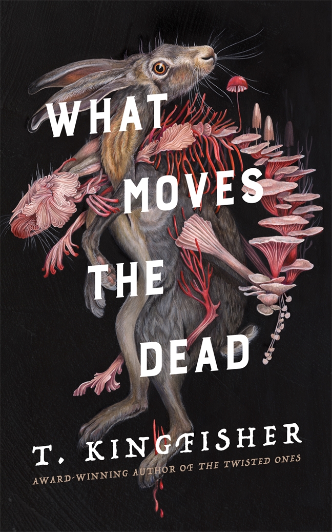 What Moves the Dead by T. Kingfisher undefined